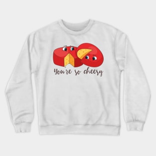 You're So Cheesy, Funny Cheese Joke Crewneck Sweatshirt